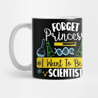 Forget Princess I Want To Be A Scientist Girl Science Mug